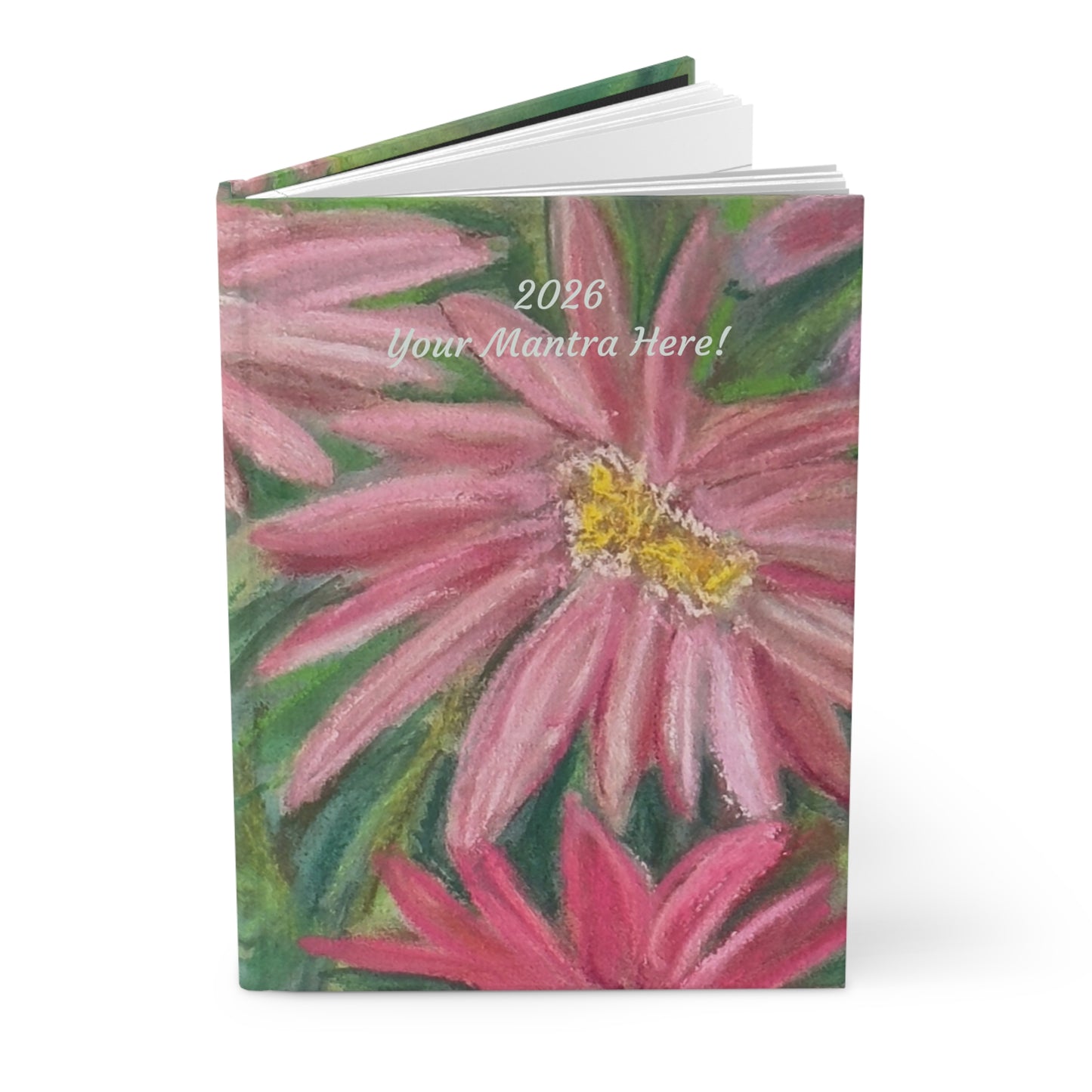 Painted Daisies  2026 Floral Mantra (You Personalize) Hardcover Journal — Pink Daisies Matte Notebook
